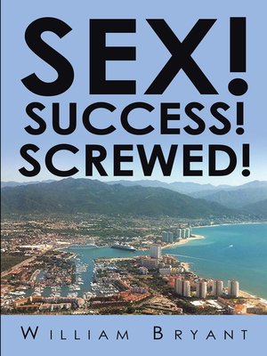 cover image of Sex! Success! Screwed!